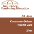 2 hr all licenses CE - Consumer-Driven Health Care