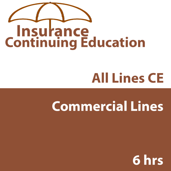 PROPERTY AND CASUALTY - COMMERCIAL LINES (6hrs CE) (INSCE022FL6) PROPERTY AND CASUALTY - COMMERCIAL LINES (6hrs CE) (INSCE022FL6)